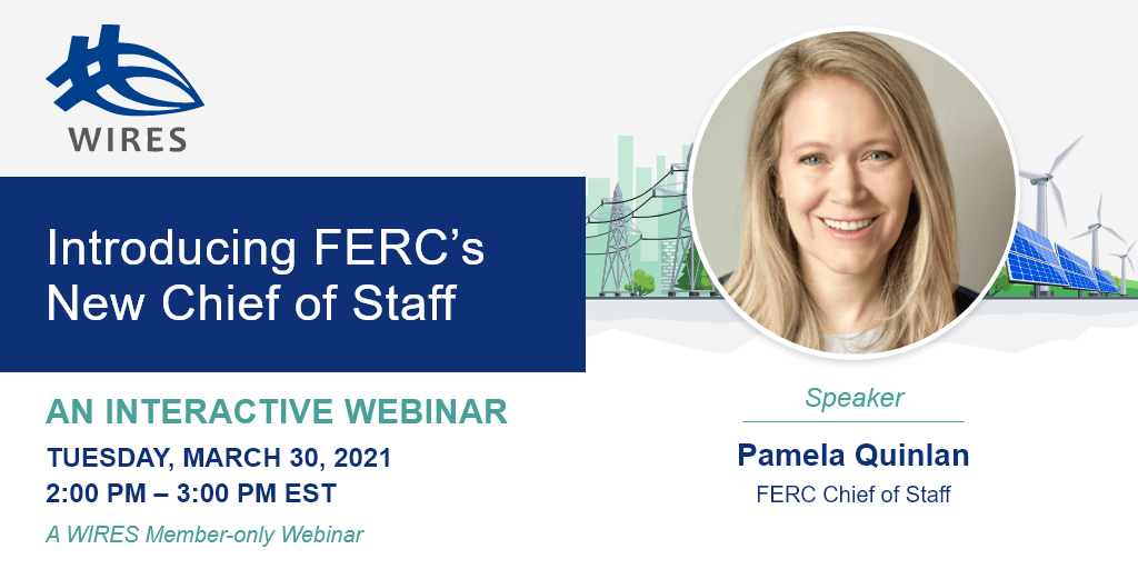 March Webinar – Introducing FERC’s New Chief of Staff Pamela Quinlan