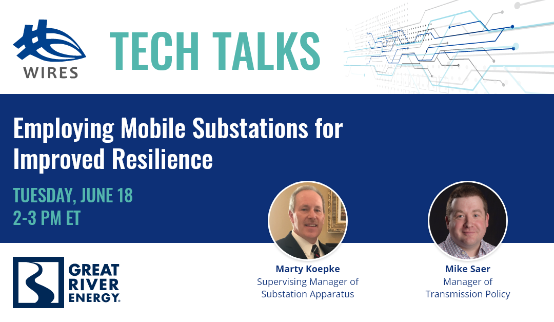 WIRES Tech Talk – Employing Mobile Substations for Improved Resilience