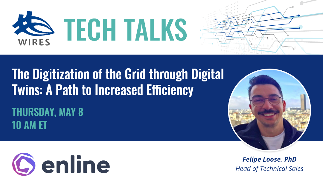 WIRES Tech Talk – The Digitizing of the Grid Through Digital Twins: A Path to Increased Efficiency