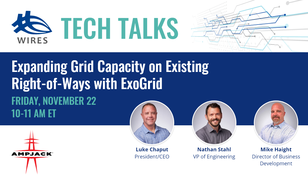 WIRES Tech Talk – Expanding Grid Capacity on Existing Right-of-Ways with ExoGrid